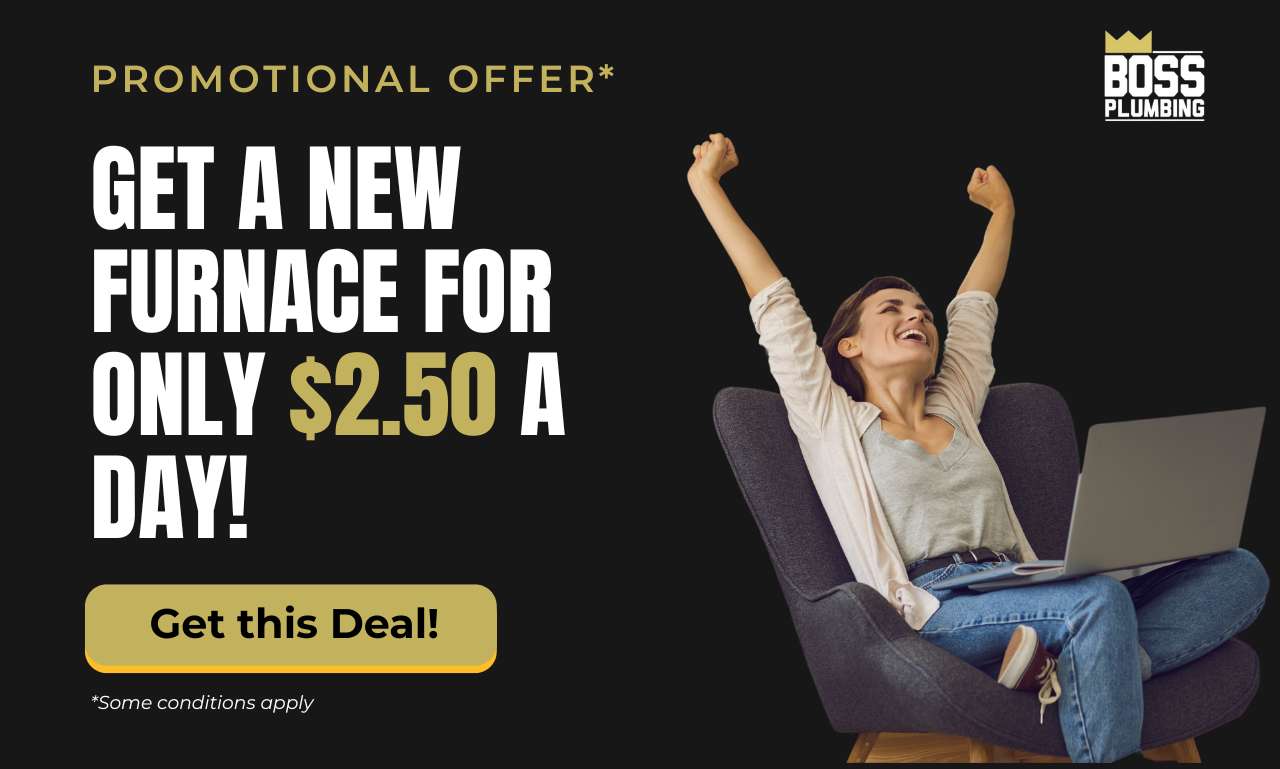 Furnace offer for Boss plumbing, Plumbers Saskatoon